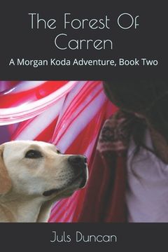portada The Forest Of Carren: A Morgan Koda Adventure, Book Two (in English)