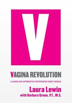 portada Vagina Revolution: A Candid and Informative Conversation About Vaginas (en Inglés)