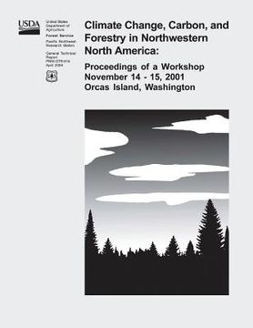 portada Climate Change, Carbon, and Forestry in Northwestern North America: Proceedings of a Workshop November 14-15, 2001, Orcas Island, Washington (in English)