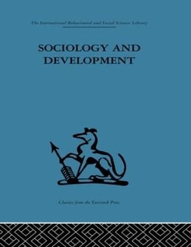 portada Sociology and Development (International Behavioural and Social Sciences, Classics From the Tavistock Press, 106)