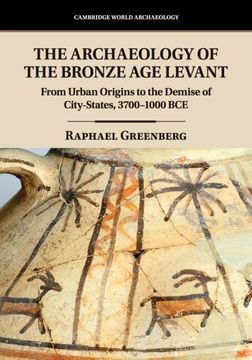 portada The Archaeology of the Bronze age Levant (Cambridge World Archaeology) (in English)