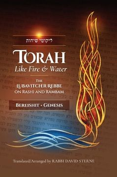 portada Torah like Fire and Water: The Lubavitcher Rebbe on Rashi and Rambam (in English)