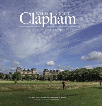 portada Wild Wild About Clapham: More Than Just a Common (in English)