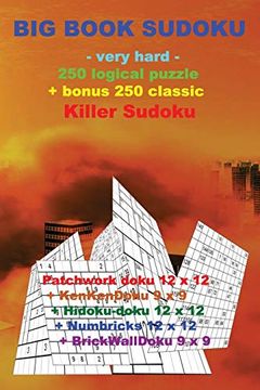 portada Big Book Sudoku -Very Hard- 250 Logical Puzzle + Bonus 250 Classic Killer Sudoku: 50 Patchwork Doku 12 x 12 + 50 Kenkendoku 9 x 9 + 50 Hidoku-Doku 12. - 12 x 12 (Pitstop Puzzle Bonus) (Volume 43) (in English)
