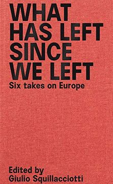 portada What has Left Since we Left: Six Takes on Europe