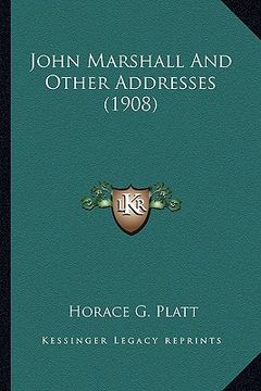 portada john marshall and other addresses (1908) (en Inglés)