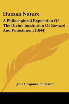 portada human nature: a philosophical exposition of the divine institution of reward and punishment (1844) (en Inglés)