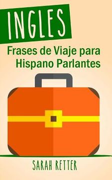 portada Ingles: Frases De Viaje para Hispano Parlantes: Las 1000 frases de viaje mas utiles en ingles para viajeros que hablan castell