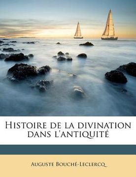 portada Histoire de La Divination Dans L'Antiquite (en Francés)