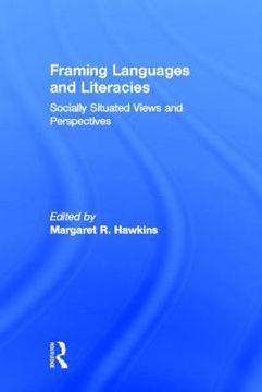 portada framing languages and literacies: socially situated views and perspectives (en Inglés)