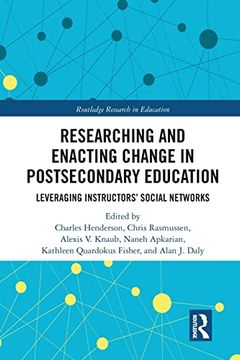 portada Researching and Enacting Change in Postsecondary Education: Leveraging Instructors' Social Networks (Routledge Research in Education) (en Inglés)