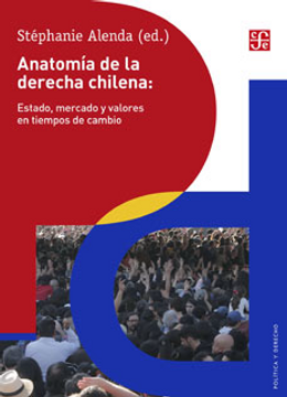 portada Anatomia de la Derecha Chilena. Estado, Mercado y Valores en Tiempos de Cambio