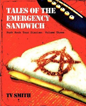 portada tales of the emergency sandwich - punk rock tour diaries: volume three