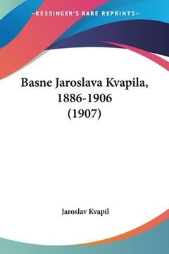 portada Basne Jaroslava Kvapila, 1886-1906 (1907)