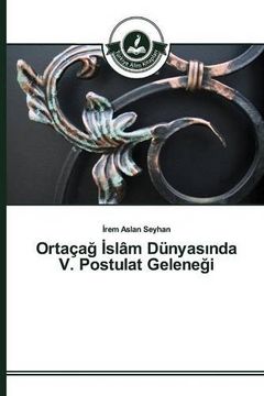 portada Ortaçağ İslâm Dünyasında V. Postulat Geleneği (Turkish Edition)