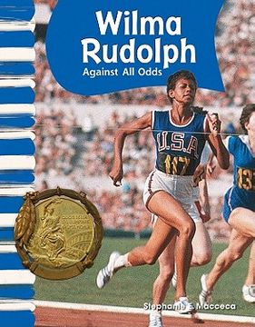 portada Teacher Created Materials - Primary Source Readers: Wilma Rudolph - Against All Odds - Grade 1 - Guided Reading Level L (Primary Source Readers; American Biographies) (en Inglés)