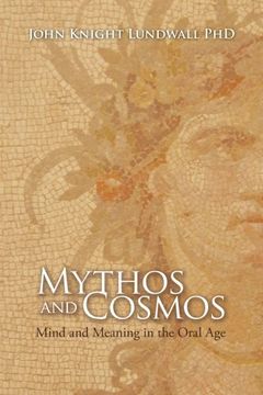 portada Mythos and Cosmos: Mind and Meaning in the Oral age (en Inglés)