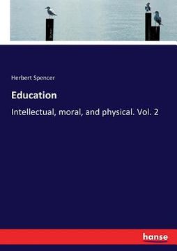 portada Education: Intellectual, moral, and physical. Vol. 2 (en Inglés)