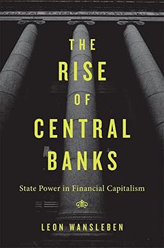 portada The Rise of Central Banks: State Power in Financial Capitalism