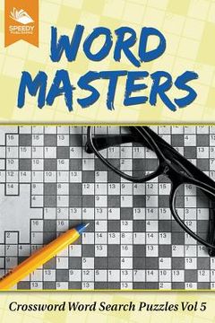 portada Word Masters: Crossword Word Search Puzzles Vol 5 (en Inglés)