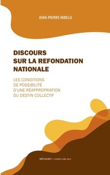 portada Discours sur la refondation nationale: Les conditions de possibilité d'une réappropriation du destin collectif (in French)