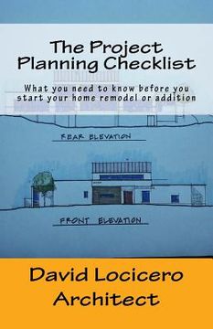 portada The Project Planning Checklist: What you need to know before you start your home remodel or addition (en Inglés)