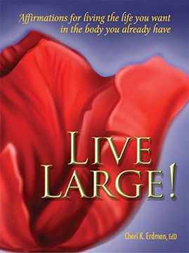 portada Live Large! Affirmations for Living the Life you Want in the Body you Already Have (en Inglés)