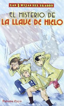 portada EL MISTERIO DE LA LLAVE DE HIELO: Las 3 Hijas Del Dragon Nº 3 (in Spanish)