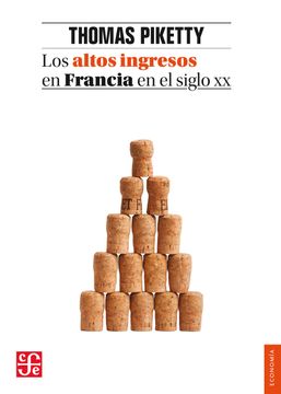 portada Los Altos Ingresos en Francia en el Siglo xx: Desigualdades y Redistribuciones, 1901-1998