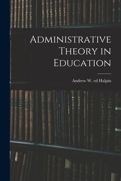 portada Administrative Theory in Education (in English)