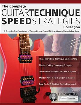 portada The Complete Guitar Technique Speed Strategies Collection: A Three-In-One Compilation of Sweep Picking, Speed Picking & Legato Methods for Guitar: AT Speed Picking & Legato Methods for Guitar: (in English)