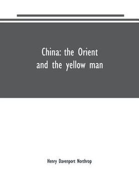 portada China: the Orient and the yellow man: