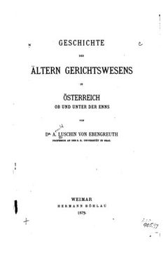 portada Geschichte des Ältern Gerichtswesens in Österreich Ob und Unter der Enns (German Edition)