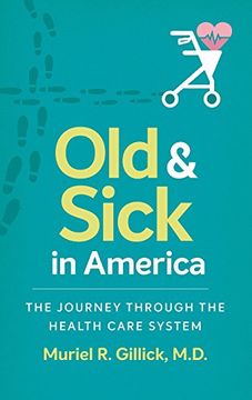 portada Old and Sick in America: The Journey through the Health Care System (Studies in Social Medicine)