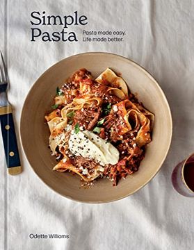 portada Simple Pasta: Pasta Made Easy. Life Made Better. [a Cookbook] (en Inglés)