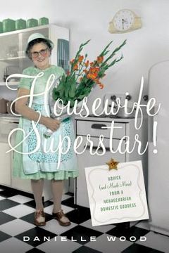 portada housewife superstar!: advice (and much more) from a nonagenarian domestic goddess (in English)