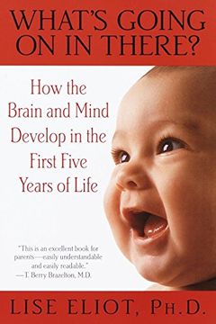 portada What's Going on in There?: How the Brain and Mind Develop in the First Five Years of Life (en Inglés)