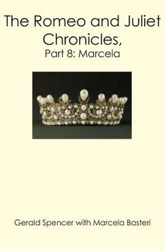 portada The Romeo and Juliet Chronicles,: Part 8: Marcela (en Inglés)