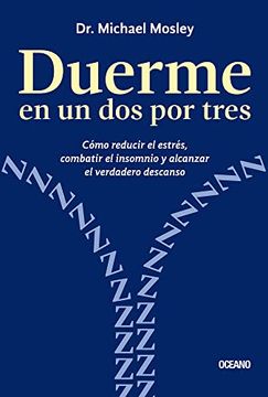 portada Duerme En Un DOS Por Tres.: Cómo Reducir El Estrés, Combatir El Insomnio Y Alcanzar El Verdadero Descanso (in Spanish)
