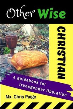 portada OtherWise Christian: A Guidebook for Transgender Liberation (en Inglés)