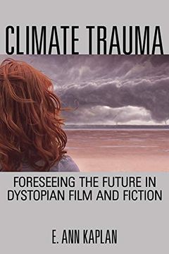 portada Climate Trauma: Foreseeing the Future in Dystopian Film and Fiction (in English)
