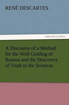 portada a discourse of a method for the well guiding of reason and the discovery of truth in the sciences (in English)