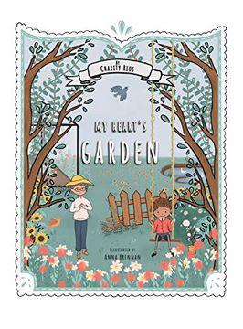 portada My Heart'S Garden: Help Your Kids Discover Their True Identity in Christ, Overcome Anxiety, Fear, and Insecurity, by Replacing Lies With the Truth. (en Inglés)