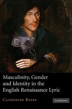 portada Masculinity, Gender and Identity in the English Renaissance Lyric (en Inglés)