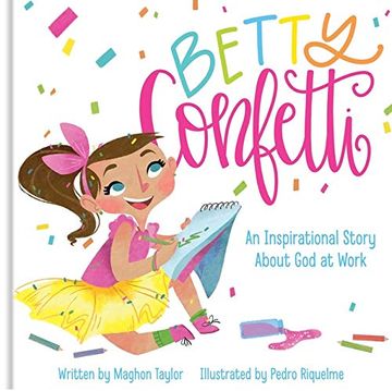 portada Betty Confetti: An Inspirational Story About god at Work (en Inglés)