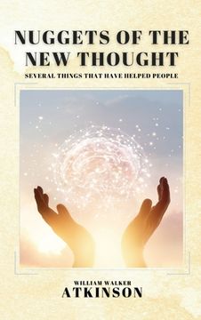 portada Nuggets of the New Thought: Several Things That Have Helped People (en Inglés)