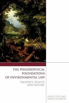 portada the philosophical foundations of environmental law: property, rights and nature (en Inglés)
