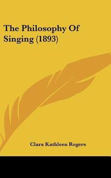 portada the philosophy of singing (1893) (en Inglés)