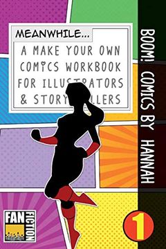 portada Boom! Comics by Hannah: A What Happens Next Comic Book for Budding Illustrators and Story Tellers (Make Your own Comics Workbook) (Volume 1) (en Inglés)