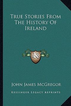 portada true stories from the history of ireland (in English)